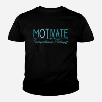Occupational Therapy Motivate Ot Gifts For Men Women Youth T-shirt | Crazezy