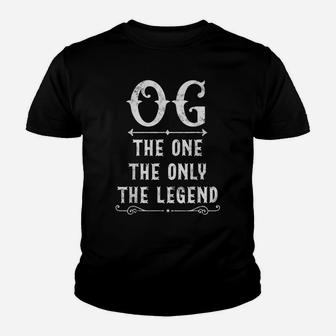 Og The One The Only The Legend Father's Day Gift For Og Dad Youth T-shirt | Crazezy