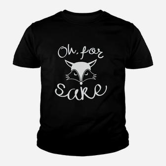 Oh For Fox Sake Women Youth T-shirt - Thegiftio UK