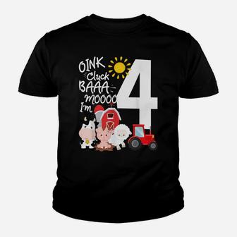 Oink Cluck Baa Moo I'm 4 Farm Theme Birthday 4 Yrs Old Shirt Youth T-shirt | Crazezy UK