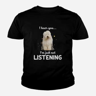 Old English Sheepdog I Hear You Not Listening Youth T-shirt | Crazezy DE