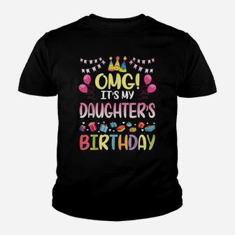 Omg It's My Daughter's Birthday Happy To Me You Daddy Mommy Youth T-shirt | Crazezy