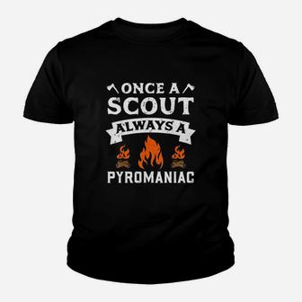 Once A Scout Always A Pyromaniac Youth T-shirt | Crazezy