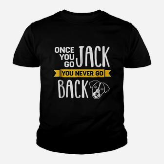 Once You Go Jack You Never Go Back Youth T-shirt | Crazezy