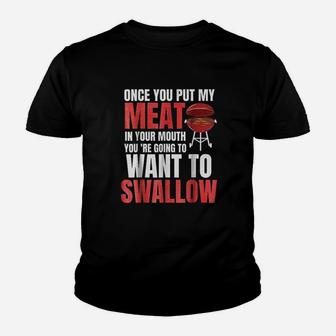 Once You Put My Meat In Your Mouth Youth T-shirt | Crazezy DE