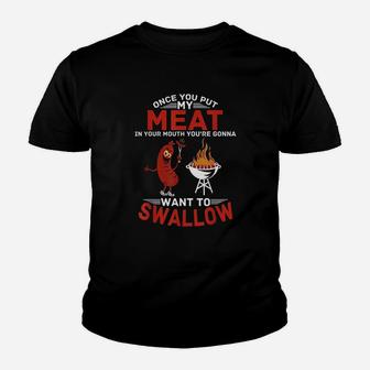 Once You Put My Meat In Your Mouth Youth T-shirt | Crazezy UK