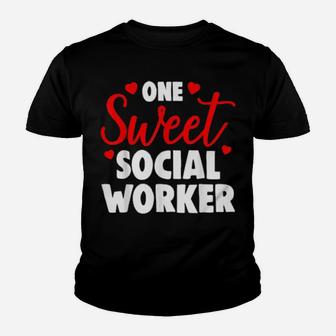 One Sweet Social Worker Valentines Day Youth T-shirt - Monsterry UK