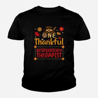 One Thankful Respiratory Therapist Thanksgiving Outfit Gift Youth T-shirt | Crazezy