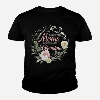 Only Best Moms Get Promoted To Grandma Flower Youth T-shirt | Crazezy AU