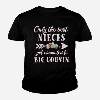 Only The Best Nieces Get Promoted To Big Cousin Youth T-shirt | Crazezy CA