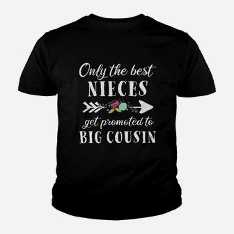 Only The Best Nieces Get Promoted To Big Cousin Youth T-shirt | Crazezy AU
