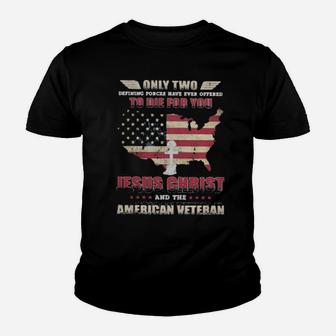 Only Two To Die For You Jesus Christ American Veteran God Usa Flag Youth T-shirt - Monsterry