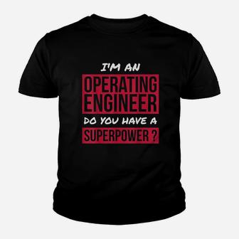 Operating Engineer Gift Superpower Funny Operating Engineer Youth T-shirt | Crazezy