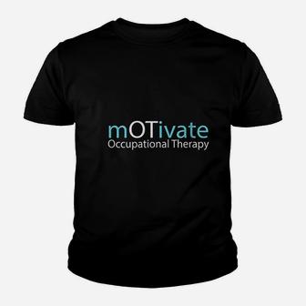 Ot Therapist Motivate Occupational Therapy Gift Youth T-shirt | Crazezy