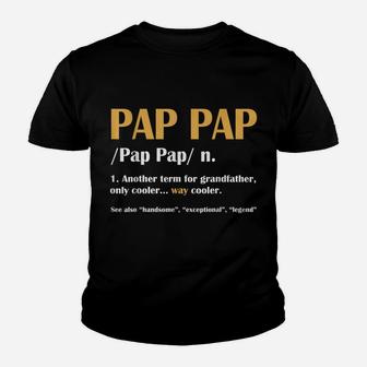 Pap Pap Definition Noun Grandparents Day Funny Grandpa Gift Youth T-shirt | Crazezy