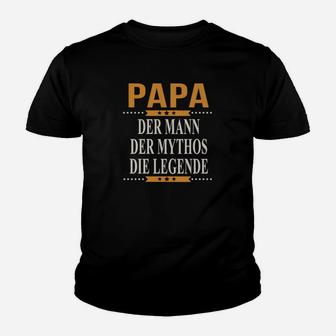 Papa - Der Mann, Der Mythos, Die Legende Schwarzes Kinder Tshirt für Väter - Seseable