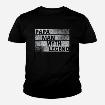 Papa The Man The Myth Legend Youth T-shirt | Crazezy UK