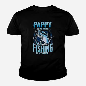 Pappy Is My Name Fishing Is My Game Fathers Day Youth T-shirt | Crazezy