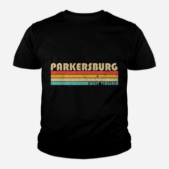 Parkersburg Wv West Virginia Funny City Home Roots Retro 80S Youth T-shirt | Crazezy