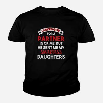 Partner In Crime He Sent Me My Smartass Daughters Youth T-shirt | Crazezy CA