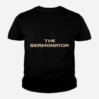 Pastor Appreciation Gifts - The Sermonator Funny Preacher Youth T-shirt | Crazezy UK