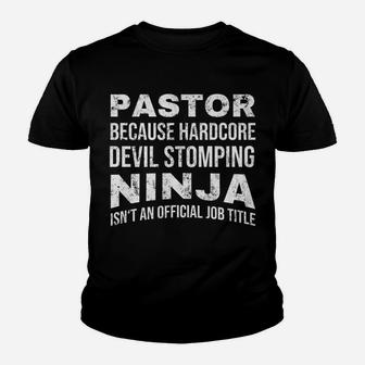 Pastor Because Devil Stomping Ninja Isn't A Job Title Funny Youth T-shirt | Crazezy