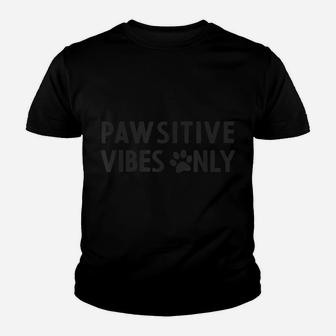 Pawsitive Vibes Only - Cute Dog, Cat Mom, Dad Gift Youth T-shirt | Crazezy CA