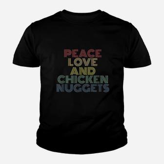 Peace Love And Chicken Nuggets Youth T-shirt | Crazezy CA