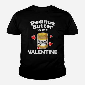 Peanut Butter Is My Valentine Bread Cheese Baker Youth T-shirt - Monsterry AU