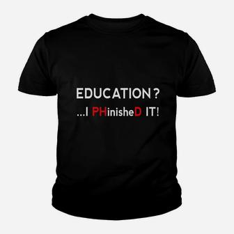 Phd I Phinished Men Women Doctorate Graduate Gift Graduation Youth T-shirt - Thegiftio UK