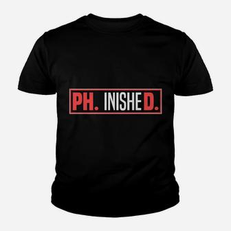 Phd Phinished Doctorate Doctoral Degree Graduation Phd Youth T-shirt | Crazezy AU