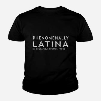 Phenomenally Latina Educated Powerful Proud Youth T-shirt | Crazezy CA
