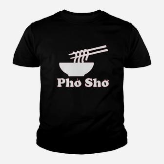 Pho Sho Vietnamese Food Ramen Noodles Bowl Youth T-shirt | Crazezy