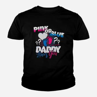 Pink Or Blue Daddy Loves You Gender Reveal Youth T-shirt | Crazezy CA