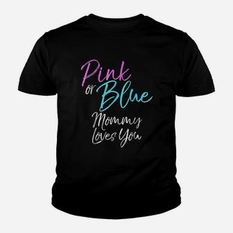 Pink Or Blue Mommy Loves You Cute Gender Reveal Youth T-shirt | Crazezy AU