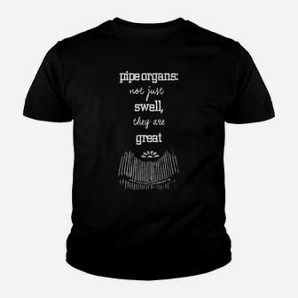 Pipe Organs Not Just Swell, They Are Great T-Shirt Youth T-shirt | Crazezy AU