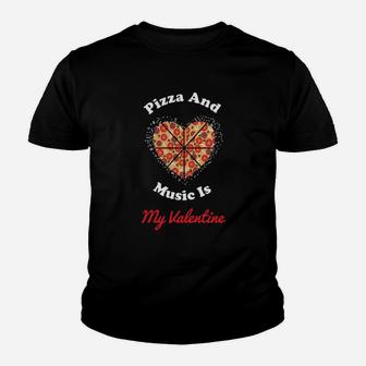 Pizza And Music Is My Valentine Youth T-shirt - Monsterry AU