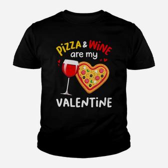 Pizza And Wine Are My Valentine Youth T-shirt - Monsterry DE