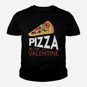 Pizza Is My Valentine Food Lover Valentines Day Youth T-shirt - Thegiftio