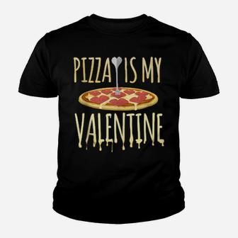 Pizza Is My Valentine Foodie Youth T-shirt - Monsterry AU