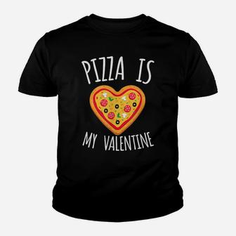 Pizza Is My Valentine Youth T-shirt - Monsterry DE
