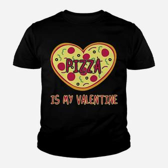 Pizza Is My Valentine Youth T-shirt - Monsterry