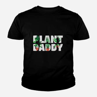Plant Daddy Dad Gardener Fathers Day Gift Youth T-shirt | Crazezy