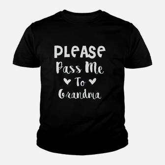 Please Pass Me To Grandma I Love My Gigi Id Rather Be With Her Youth T-shirt | Crazezy AU
