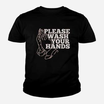 Please Wash Your Hands Youth T-shirt | Crazezy AU