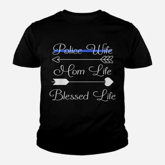 Police Wife Mom Life Blessed Life Thin Blue Line Family Youth T-shirt | Crazezy DE