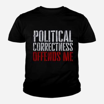 Political Correctness Offends Me Youth T-shirt - Monsterry DE