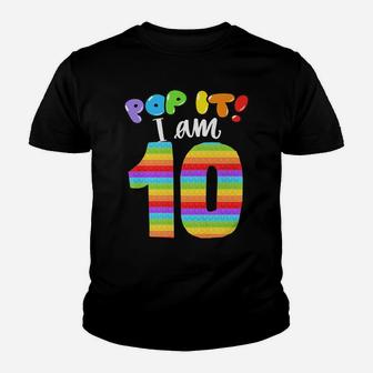 Pop It I Am 10 Years Old 10Th Cool Birthday Party Fidget Youth T-shirt | Crazezy
