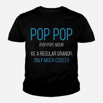 Pop Pop Gift Like A Regular Grandpa Definition Cooler Sweatshirt Youth T-shirt | Crazezy UK
