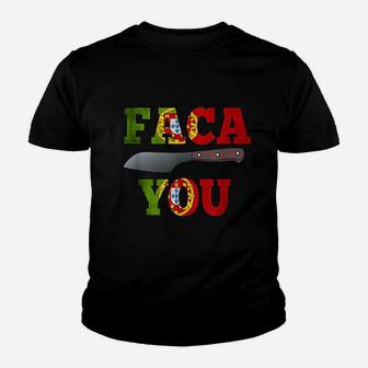 Portuguese Faca You Youth T-shirt | Crazezy